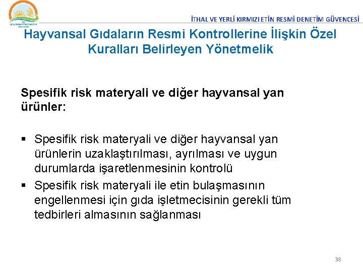 İTHAL VE YERLİ KIRMIZI ETİN RESMİ DENETİM GÜVENCESİ Hayvansal Gıdaların Resmi Kontrollerine İlişkin Özel