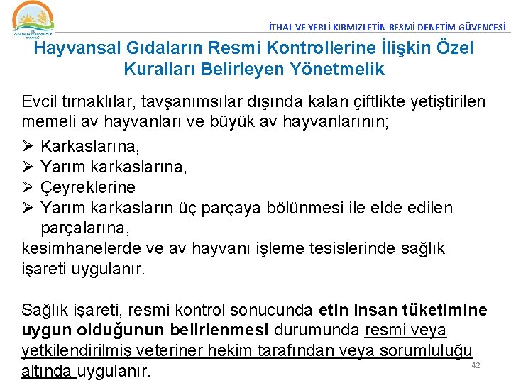 İTHAL VE YERLİ KIRMIZI ETİN RESMİ DENETİM GÜVENCESİ Hayvansal Gıdaların Resmi Kontrollerine İlişkin Özel