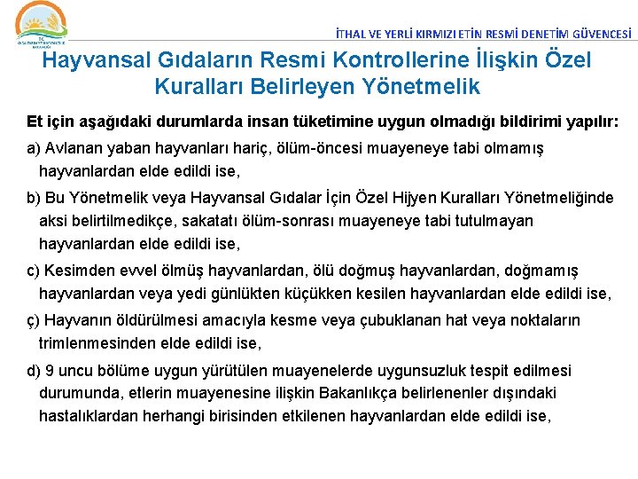 İTHAL VE YERLİ KIRMIZI ETİN RESMİ DENETİM GÜVENCESİ Hayvansal Gıdaların Resmi Kontrollerine İlişkin Özel