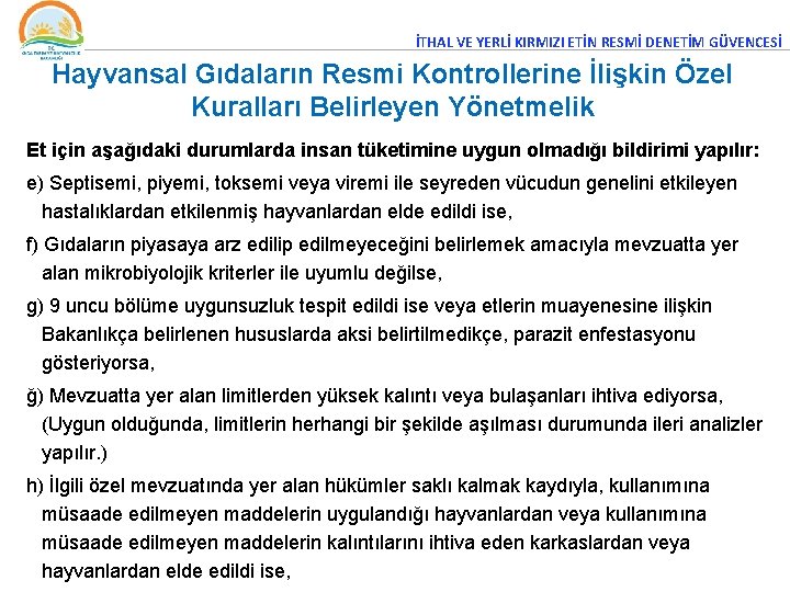 İTHAL VE YERLİ KIRMIZI ETİN RESMİ DENETİM GÜVENCESİ Hayvansal Gıdaların Resmi Kontrollerine İlişkin Özel