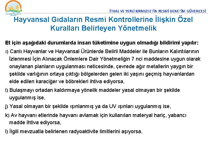 İTHAL VE YERLİ KIRMIZI ETİN RESMİ DENETİM GÜVENCESİ Hayvansal Gıdaların Resmi Kontrollerine İlişkin Özel