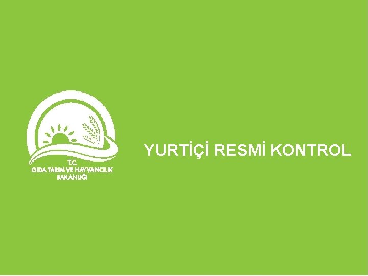 YURTİÇİ RESMİ KONTROL 
