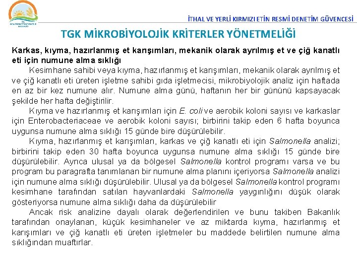 İTHAL VE YERLİ KIRMIZI ETİN RESMİ DENETİM GÜVENCESİ TGK MİKROBİYOLOJİK KRİTERLER YÖNETMELİĞİ Karkas, kıyma,