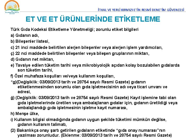 İTHAL VE YERLİ KIRMIZI ETİN RESMİ DENETİM GÜVENCESİ ET VE ET ÜRÜNLERİNDE ETİKETLEME Türk