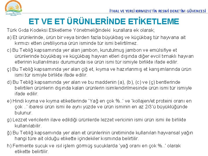 İTHAL VE YERLİ KIRMIZI ETİN RESMİ DENETİM GÜVENCESİ ET VE ET ÜRÜNLERİNDE ETİKETLEME Türk