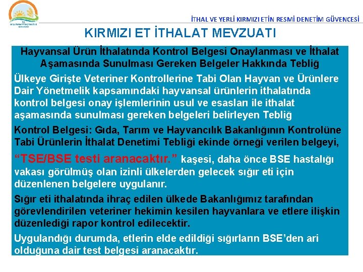 İTHAL VE YERLİ KIRMIZI ETİN RESMİ DENETİM GÜVENCESİ KIRMIZI ET İTHALAT MEVZUATI Hayvansal Ürün