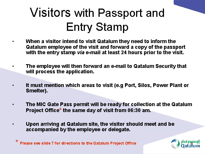 Visitors with Passport and Entry Stamp • When a visitor intend to visit Qatalum