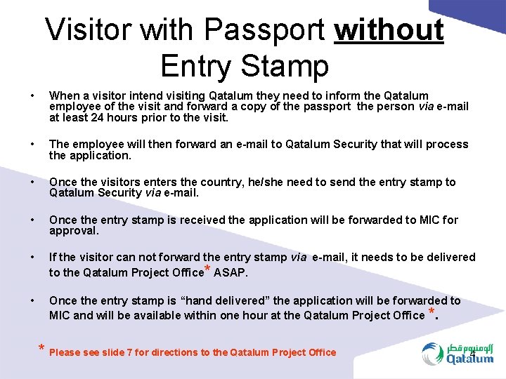 Visitor with Passport without Entry Stamp • When a visitor intend visiting Qatalum they