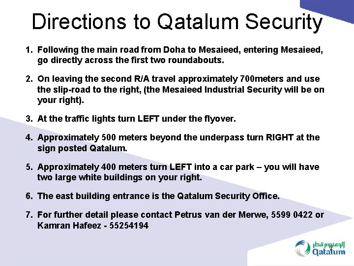 Directions to Qatalum Security 1. Following the main road from Doha to Mesaieed, entering