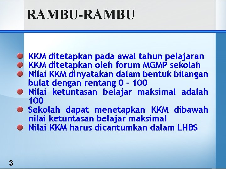 RAMBU-RAMBU KKM ditetapkan pada awal tahun pelajaran KKM ditetapkan oleh forum MGMP sekolah Nilai