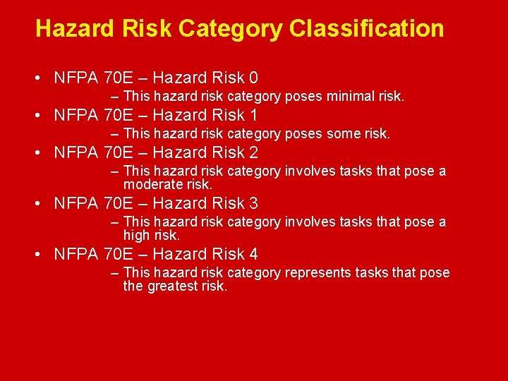 Hazard Risk Category Classification Electrical Safety • NFPA 70 E – Hazard Risk 0