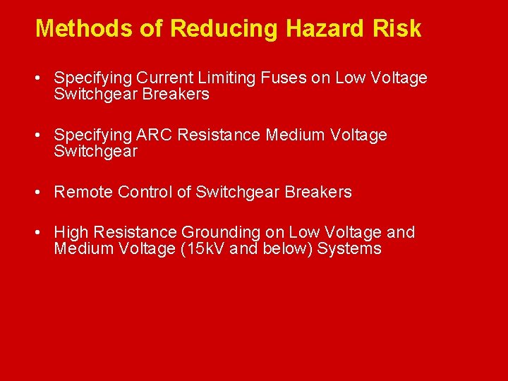 Methods of Reducing Hazard Risk Electrical Safety • Specifying Current Limiting Fuses on Low