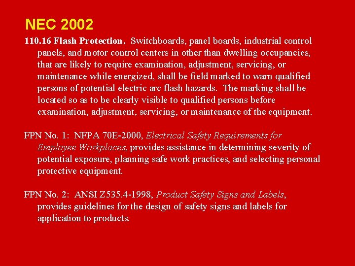 NEC 2002 110. 16 Flash Safety Protection. Electrical Switchboards, panel boards, industrial control panels,