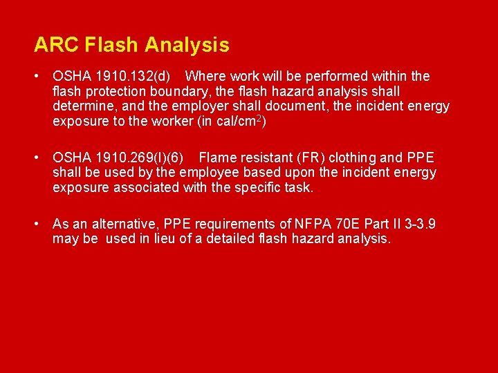 ARC Flash Analysis Electrical Safety • OSHA 1910. 132(d) Where work will be performed
