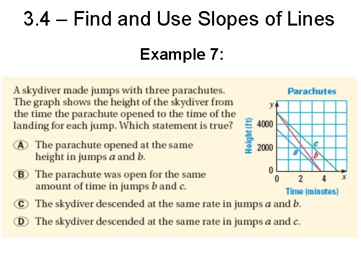 3. 4 – Find and Use Slopes of Lines Example 7: 