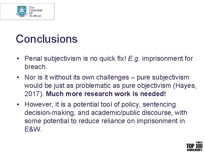 Conclusions • Penal subjectivism is no quick fix! E. g. imprisonment for breach. •