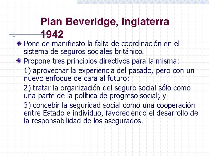 Plan Beveridge, Inglaterra 1942 Pone de manifiesto la falta de coordinación en el sistema