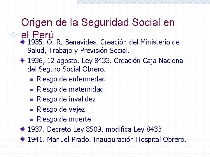 Origen de la Seguridad Social en el Perú 1935. O. R. Benavides. Creación del