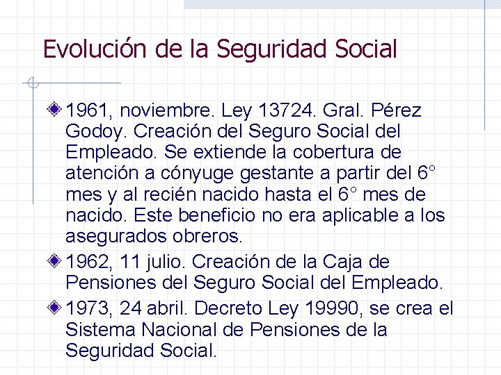 Evolución de la Seguridad Social 1961, noviembre. Ley 13724. Gral. Pérez Godoy. Creación del