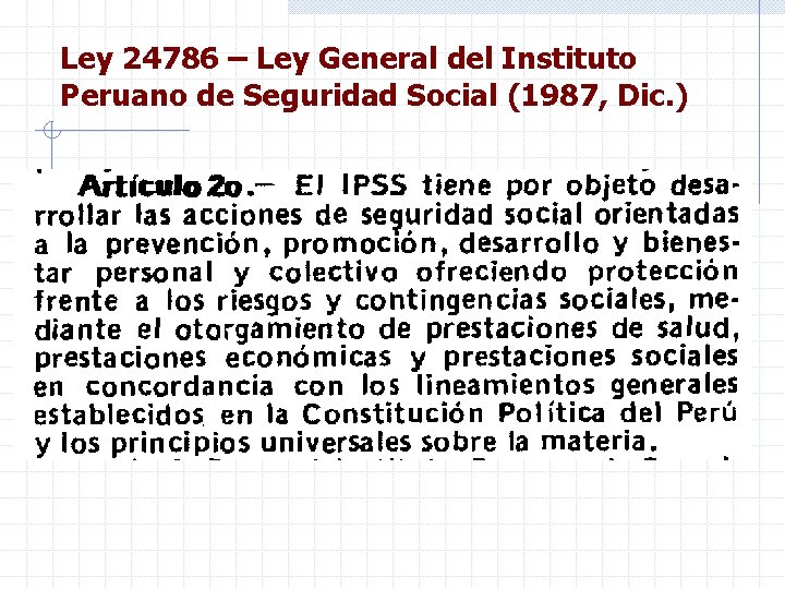 Ley 24786 – Ley General del Instituto Peruano de Seguridad Social (1987, Dic. )