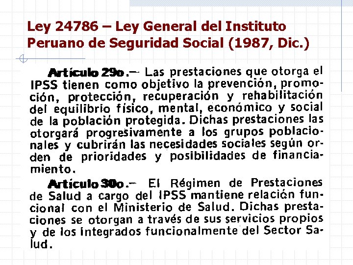 Ley 24786 – Ley General del Instituto Peruano de Seguridad Social (1987, Dic. )