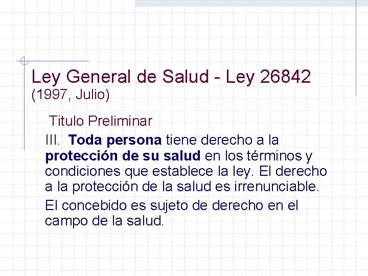 Ley General de Salud - Ley 26842 (1997, Julio) Titulo Preliminar III. Toda persona