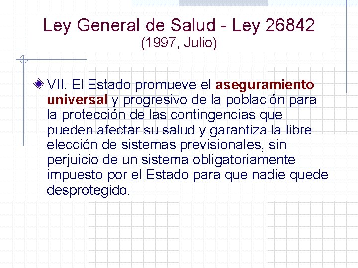 Ley General de Salud - Ley 26842 (1997, Julio) VII. El Estado promueve el