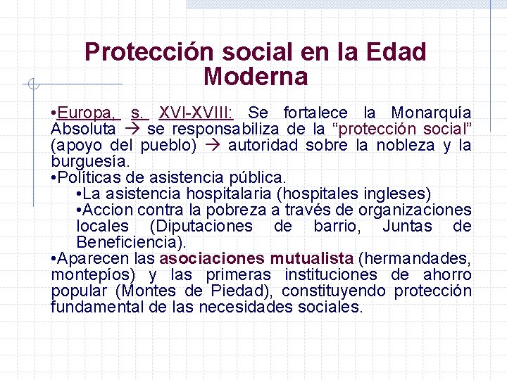 Protección social en la Edad Moderna • Europa, s. XVI-XVIII: Se fortalece la Monarquía