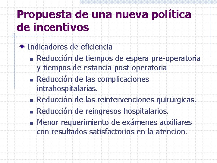 Propuesta de una nueva política de incentivos Indicadores de eficiencia n Reducción de tiempos