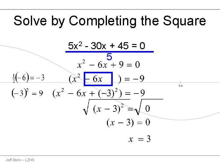 Solve by Completing the Square 5 x 2 - 30 x + 45 =