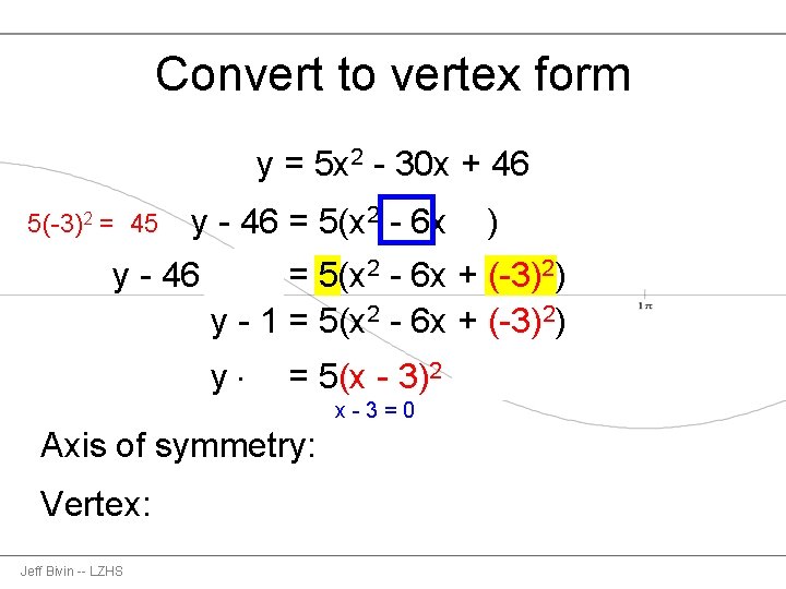 Convert to vertex form y = 5 x 2 - 30 x + 46