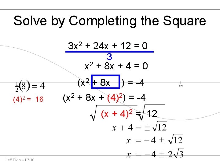 Solve by Completing the Square 3 x 2 + 24 x + 12 =