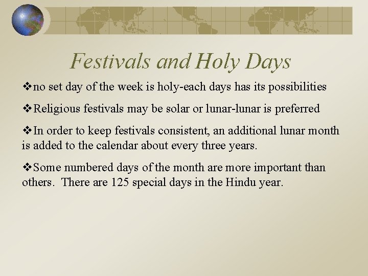 Festivals and Holy Days vno set day of the week is holy-each days has