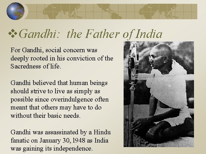 v. Gandhi: the Father of India For Gandhi, social concern was deeply rooted in