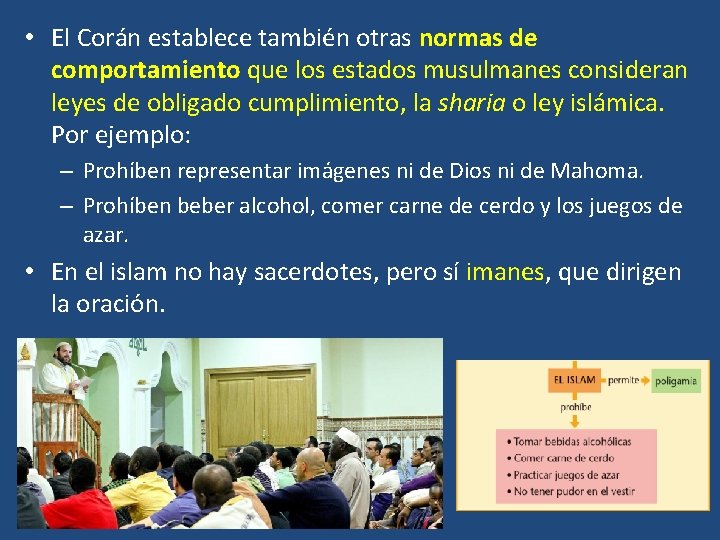  • El Corán establece también otras normas de comportamiento que los estados musulmanes