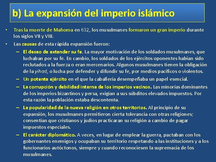 b) La expansión del imperio islámico • • Tras la muerte de Mahoma en