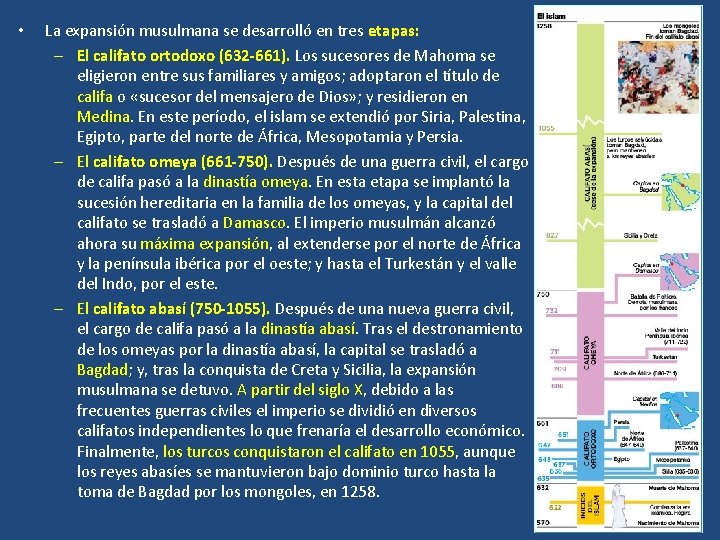  • La expansión musulmana se desarrolló en tres etapas: – El califato ortodoxo