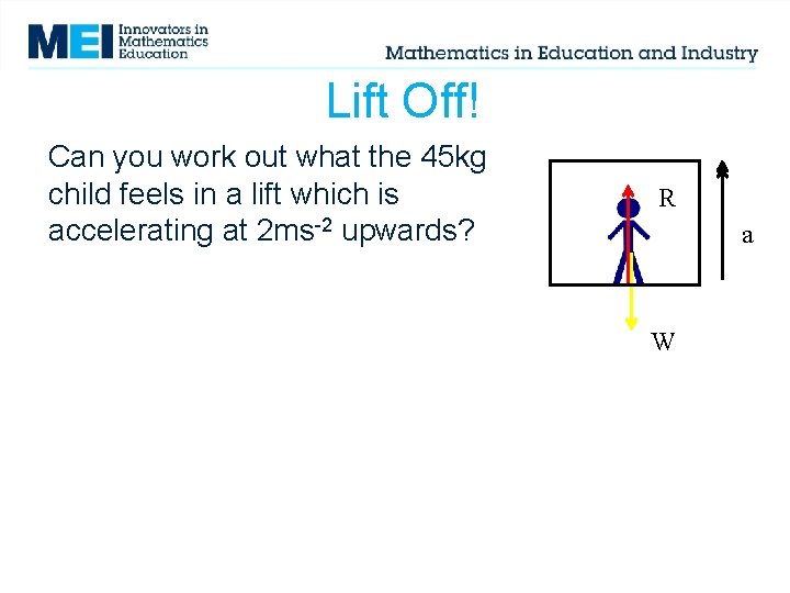 Lift Off! Can you work out what the 45 kg child feels in a