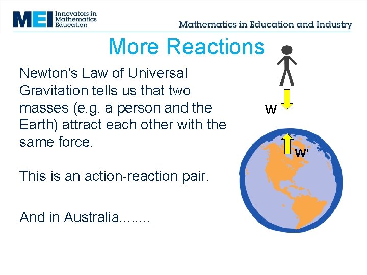 More Reactions Newton’s Law of Universal Gravitation tells us that two masses (e. g. More Reactions Newton’s Law of Universal Gravitation tells us that two masses (e. g.