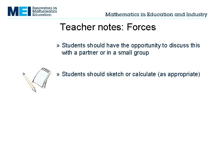 Teacher notes: Forces » Students should have the opportunity to discuss this with a