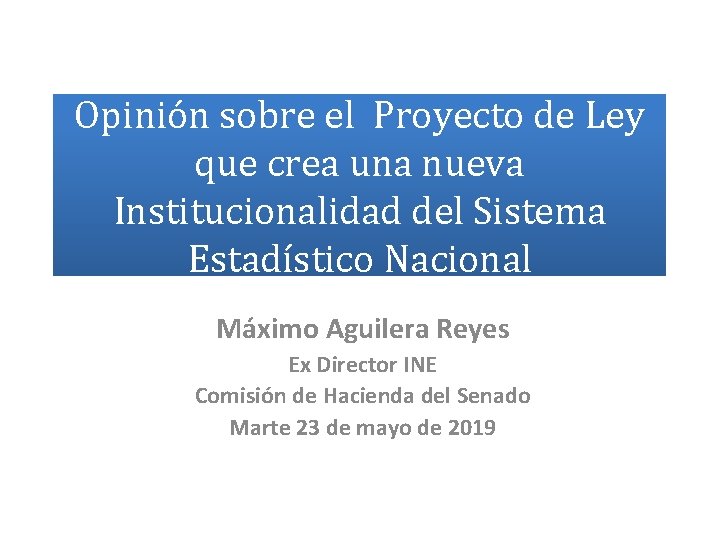 Opinión sobre el Proyecto de Ley que crea una nueva Institucionalidad del Sistema Estadístico