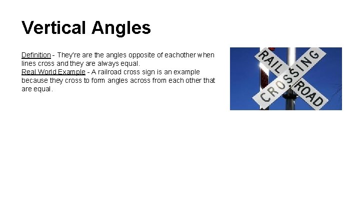 Vertical Angles Definition - They’re are the angles opposite of eachother when lines cross