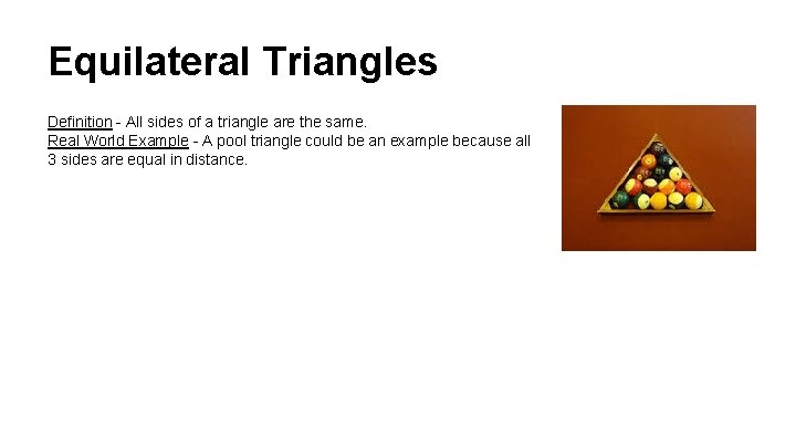 Equilateral Triangles Definition - All sides of a triangle are the same. Real World