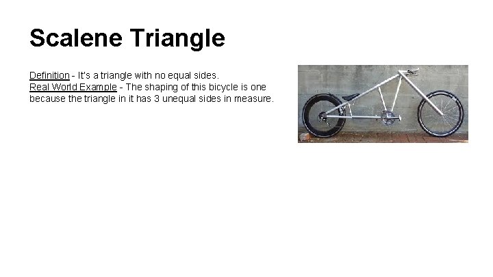 Scalene Triangle Definition - It’s a triangle with no equal sides. Real World Example