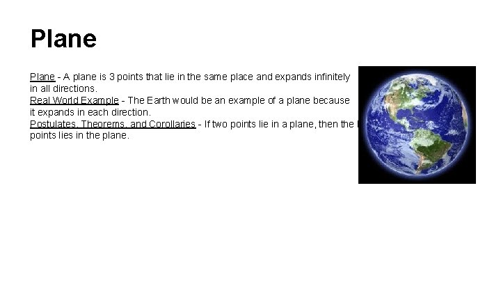 Plane - A plane is 3 points that lie in the same place and