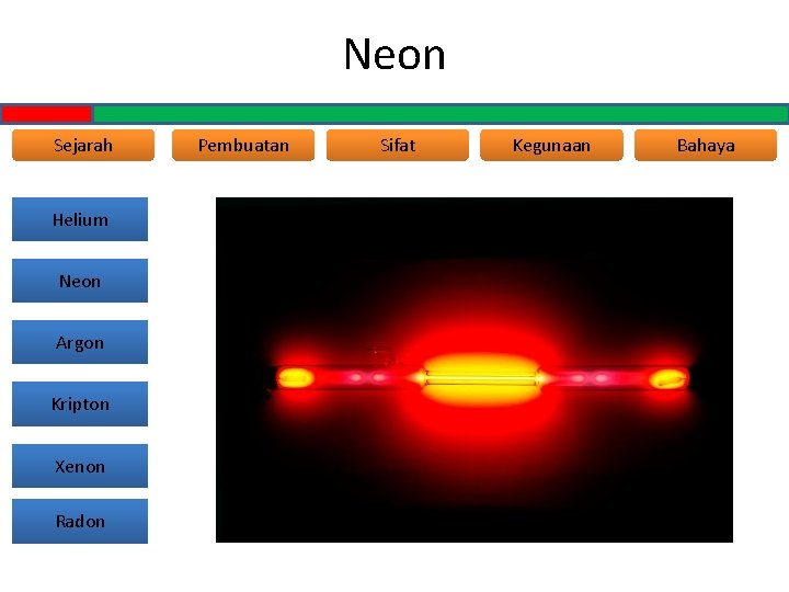 Neon Sejarah Helium Neon Argon Kripton Xenon Radon Pembuatan Sifat Kegunaan Bahaya 