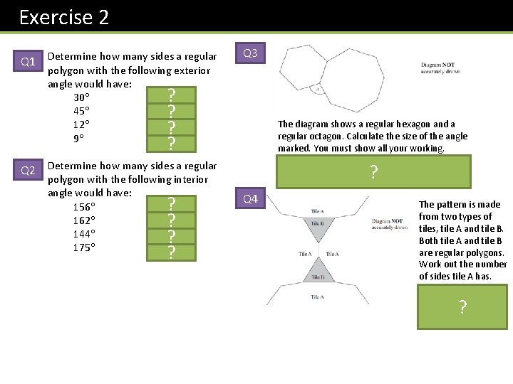Exercise 2 Q 1 Determine how many sides a regular Q 3 polygon with