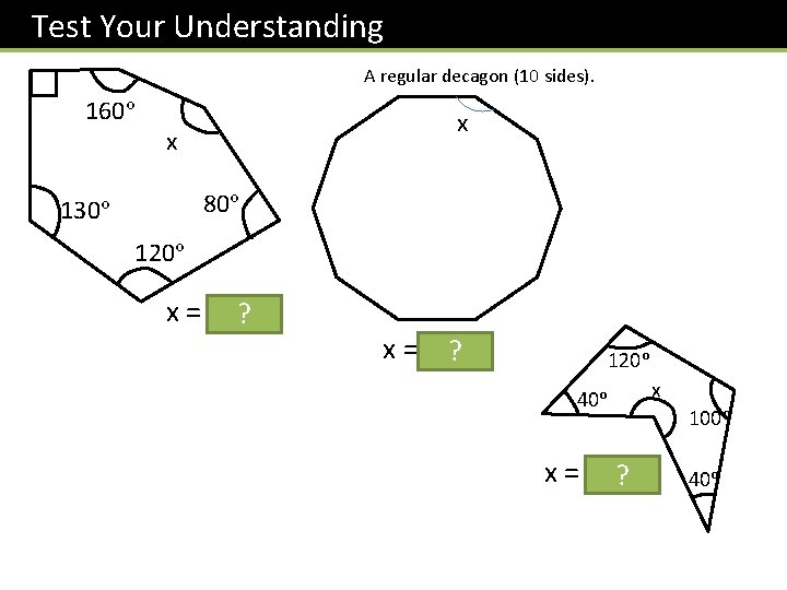  Test Your Understanding A regular decagon (10 sides). 160° x x 80° 130°