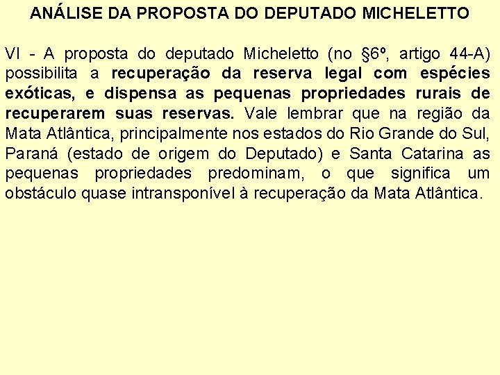 ANÁLISE DA PROPOSTA DO DEPUTADO MICHELETTO VI - A proposta do deputado Micheletto (no