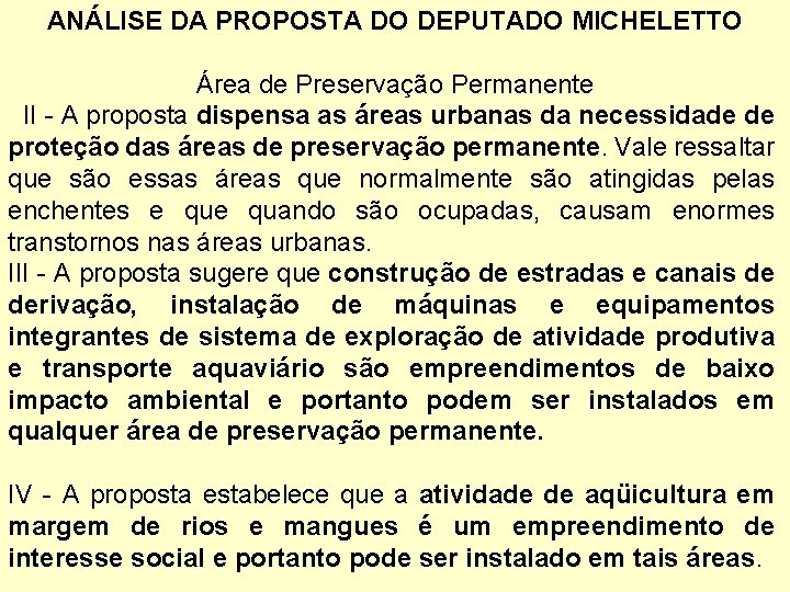 ANÁLISE DA PROPOSTA DO DEPUTADO MICHELETTO Área de Preservação Permanente II - A proposta